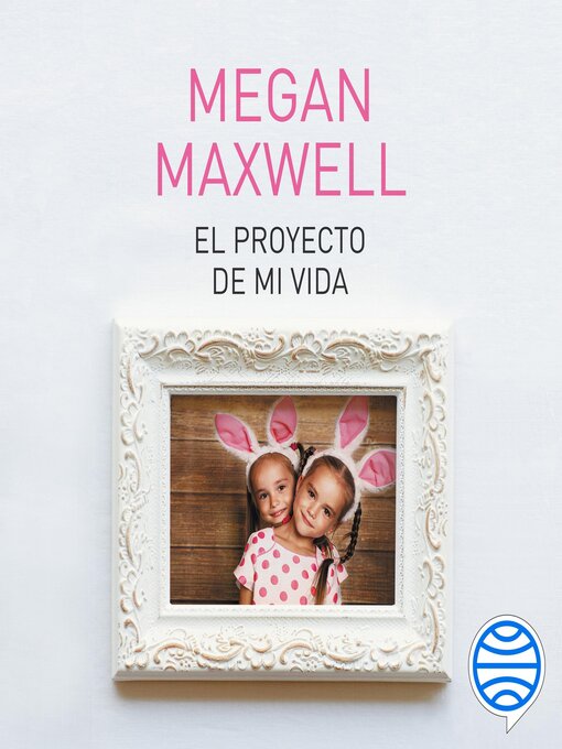 Title details for El proyecto de mi vida by Megan Maxwell - Available